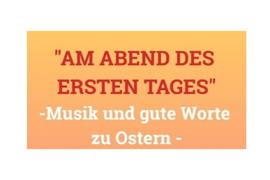 Musik und gute Worte zu Ostern